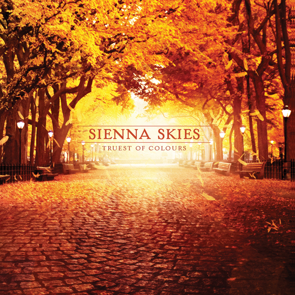 Sienna Skies - Truest of Colours (2009)
