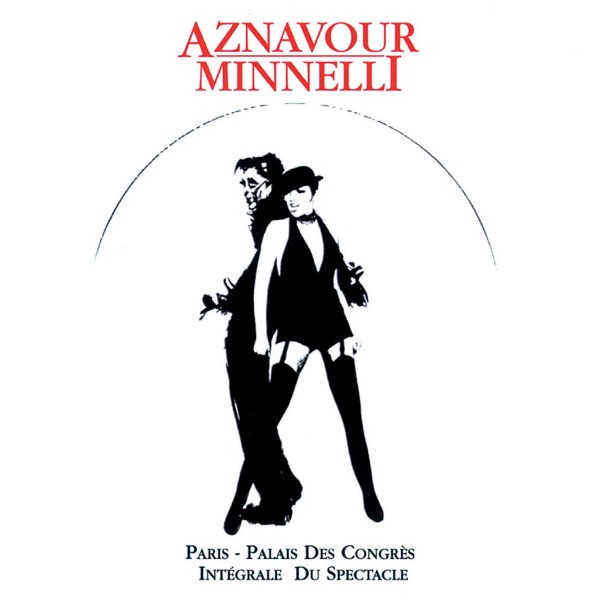 Paris - Palais des Congrès (Live) - Charles Aznavour & Liza Minnelli