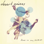 Desert Noises - Dime in My Pocket