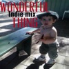 Wonderful Thing Indie Mix - Single