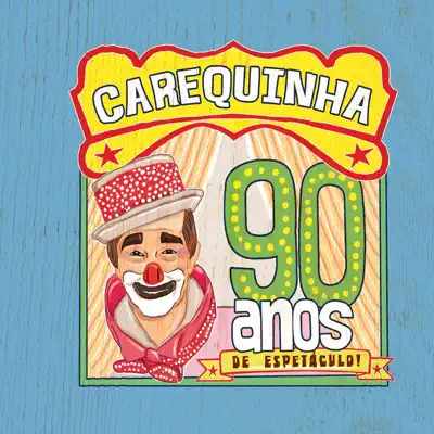 90 Años de Espetaculo - Carequinha