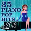 35 Piano Pop Hits Of 2013 album lyrics, reviews, download