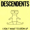 Descendents - I Don't Want to Grow Up