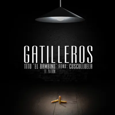Gatilleros (feat. Cosculluela) - Single - Tito El Bambino