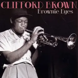 Brownie Eyes - Single - Clifford Brown Brownie Eyes - Single - Clifford Brown