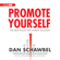 Dan Schawbel - Promote Yourself: The New Rules for Career Success (Unabridged)