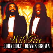Wild Fire (2011 Reissue) - Dennis Brown & John Holt