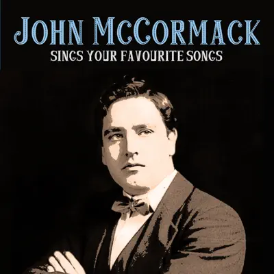 John Mccormack Sings Your Favourite Songs - John McCormack