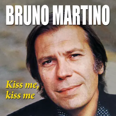Kiss me, kiss me - Bruno Martino Kiss me, kiss me - Bruno Martino
