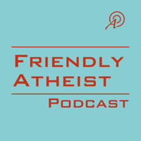 Friendly Atheist Podcast podcast