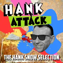 Hank Attack - The Hank Snow Selection - Hank Snow