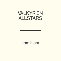 Kom hjem - Single by Valkyrien Allstars album reviews, ratings, credits