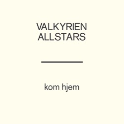 Valkyrien Allstars - Kom Hjem