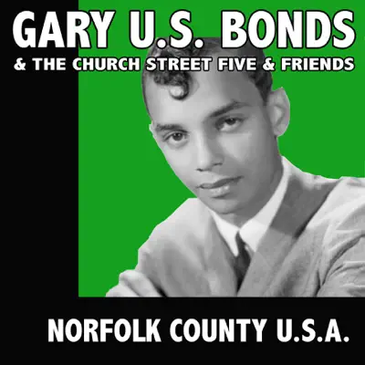 Norfolk County U.S.A. - Gary 'U.S.' Bonds Norfolk County U.S.A. - Gary 'U.S.' Bonds