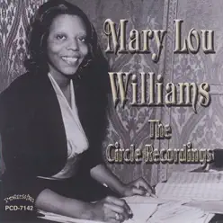 The Circle Recordings - Mary Lou Williams The Circle Recordings - Mary Lou Williams