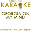 Georgia On My Mind (In the Style of Ray Charles) [Karaoke Version] song lyrics