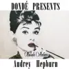 Stream & download Audrey Hepburn Ultimate Collection (Donde' Presents) - Single