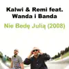 Stream & download Nie Bedę Julią (2008) [feat. Wanda i Banda] - Single