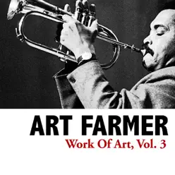 Work of Art, Vol. 3 - EP - Art Farmer Work of Art, Vol. 3 - EP - Art Farmer