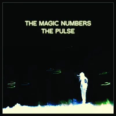 The Pulse (Radio Edit) - Single - The Magic Numbers
