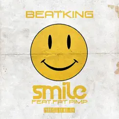 Smile (feat. Fat Pimp) - Single by Beatking album reviews, ratings, credits
