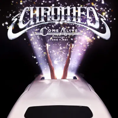 Come Alive Remixes (feat. Toro Y Moi) - Single - Chromeo