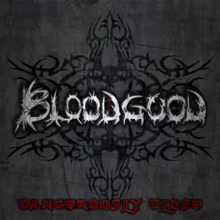 Dangerously Close - Bloodgood