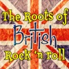 The Roots of British Rock 'n Roll