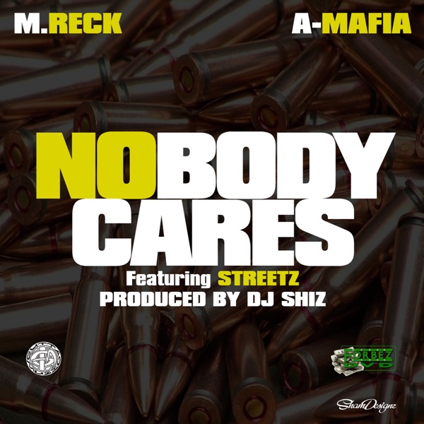 Nobody Cares (feat. A-Mafia & Streetz) - Single - M. Reck