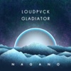 LOUDPVCK & GLADIATOR - Nagano