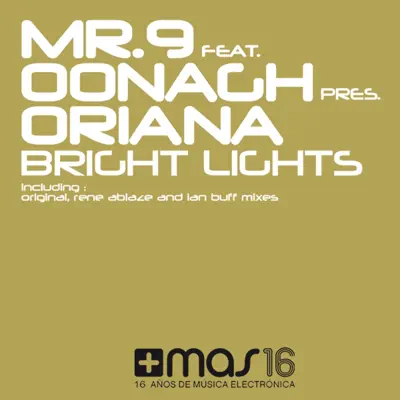 Bright Lights (Mr. 9 and Oonagh Presents Oriana) - Oonagh Bright Lights (Mr. 9 and Oonagh Presents Oriana) - Oonagh