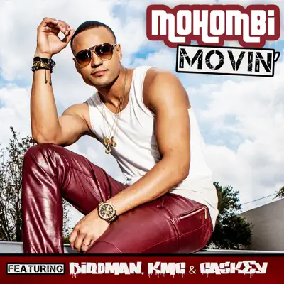 Movin (feat. Birdman, K.M.C. & Caskey) - Single - Mohombi