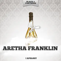 I Apology - Aretha Franklin