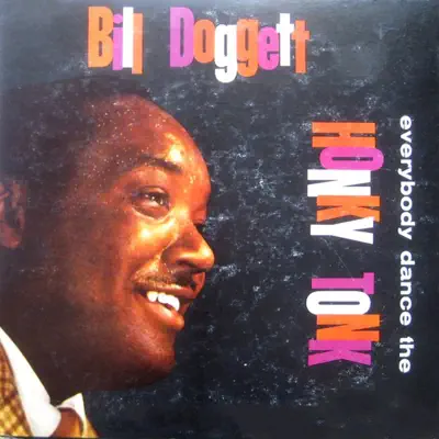 Everybody Dance the Honky Tonk - Bill Doggett