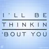 I'll Be Thinkin 'Bout You (Calvin Harris feat. Ayah Marar Cover) - Single album lyrics, reviews, download