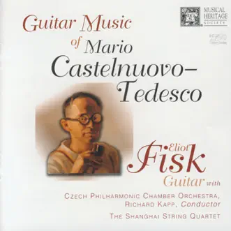 Guitar Music of Mario Guitar Music by Eliot Fisk, The Czech Philharmonic Chamber Orchestra, Shanghai Quartet & Richard Kapp album reviews, ratings, credits