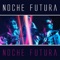 Noche Futura - Noche Futura lyrics