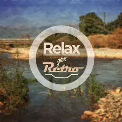 Relax Goes Retro - Instrumental Versions of Your Favorite Pop Songs for Meditation, Sleep, Yoga, Relaxation and More Like the Tide Is High, Gloria, Scarborough Fair, Killing Me Softly, You Light up My Life, And More! by Various Artists album reviews, ratings, credits