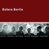 Bolero Berlin (feat. Martin Stegner, Manfred Preis, Raphael Haeger, Helmut Nieberle, Topo Gioia & Esko Laine) artwork