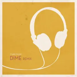 Dime (Remix) - Single - Chris Syler Dime (Remix) - Single - Chris Syler
