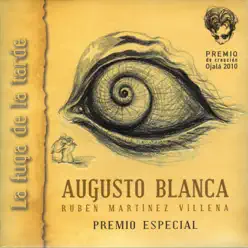 La Fuga de la Tarde (Premio de Creación Ojalá 2010, Volumen III) - Augusto Blanca
