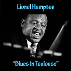 Blues In Toulouse - Lionel Hampton Blues In Toulouse - Lionel Hampton