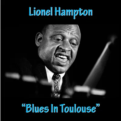 Blues In Toulouse - Lionel Hampton
