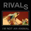 I'm Not an Animal - Single album lyrics, reviews, download