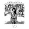 Angela Moyra - Nothing Lasts
