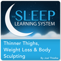 Joel Thielke - Thinner Thighs, Weight Loss, And Body Sculpting with Hypnosis, Meditation, And Affirmations (The Sleep Learning System) artwork