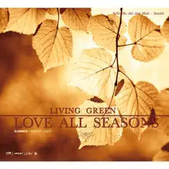 Living Green Love All Seasons Summer by Various Artists album reviews, ratings, credits