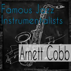 Famous Jazz Instrumentalists - Arnett Cobb Famous Jazz Instrumentalists - Arnett Cobb