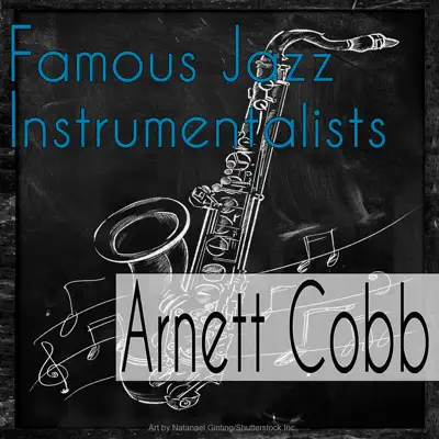 Famous Jazz Instrumentalists - Arnett Cobb Famous Jazz Instrumentalists - Arnett Cobb
