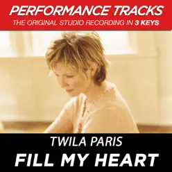 Fill My Heart (Performance Tracks) - EP - Twila Paris